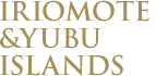 IRIOMOTE&YUBU ISLANDS